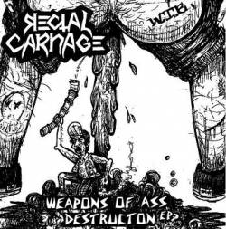 Rectal Carnage : Weapons Of Ass Destruction